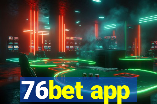 76bet app